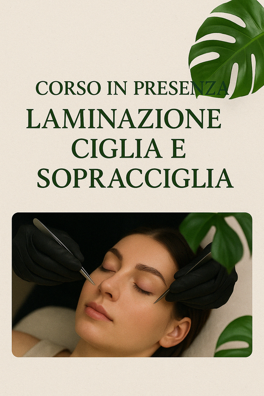 🌿 Corso in Presenza Laminazione Ciglia e Sopracciglia